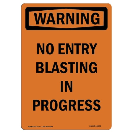 Signmission OSHA Warning Sign, 10" Height, Rigid Plastic, No Entry Blasting In Progress, Portrait OS-WS-P-710-V-13354
